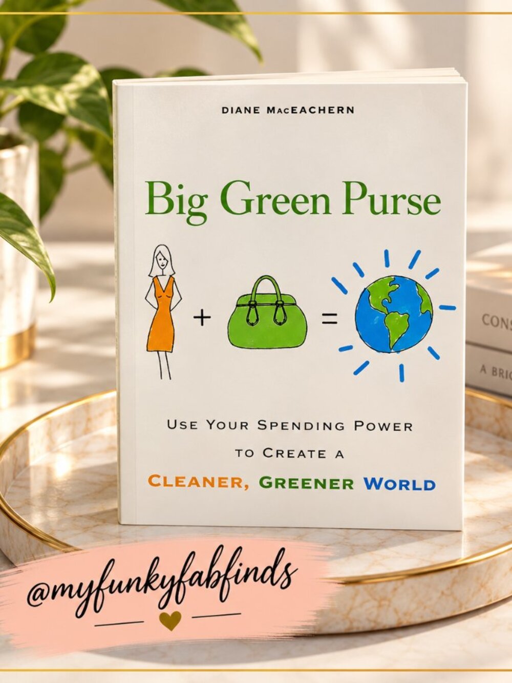 Big Green Purse by Diane MacEachern - Eco-Friendly Living Guide